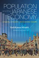 Población y economía japonesa: longevidad, innovación y crecimiento económico - Population and the Japanese Economy - Longevity, Innovation and Economic Growth