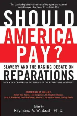 ¿Debe pagar Estados Unidos? La esclavitud y el encarnizado debate sobre las reparaciones - Should America Pay?: Slavery and the Raging Debate on Reparations