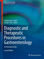 Procedimientos diagnósticos y terapéuticos en gastroenterología: Guía ilustrada - Diagnostic and Therapeutic Procedures in Gastroenterology: An Illustrated Guide