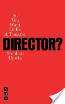 ¿Quieres ser director de teatro? - So You Want to Be a Theatre Director?