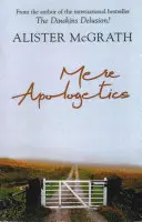 Mera Apologética - Cómo ayudar a los que buscan y a los escépticos a encontrar la fe - Mere Apologetics - How To Help Seekers And Sceptics Find Faith