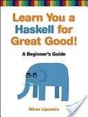 Aprenda usted un Haskell para el gran bien - Learn You A Haskell For Great Good