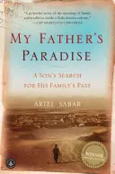 El paraíso de mi padre: La búsqueda de un hijo por el pasado de su familia - My Father's Paradise: A Son's Search for His Family's Past