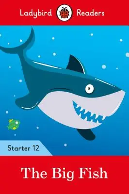 El Gran Pez - Ladybird Readers Nivel Inicial 12 - The Big Fish - Ladybird Readers Starter Level 12