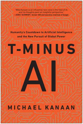 T-Minus AI: La cuenta atrás de la humanidad hacia la inteligencia artificial y la nueva búsqueda del poder mundial - T-Minus AI: Humanity's Countdown to Artificial Intelligence and the New Pursuit of Global Power