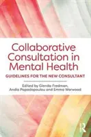 Consulta Colaborativa en Salud Mental: Directrices para el nuevo consultor - Collaborative Consultation in Mental Health: Guidelines for the New Consultant