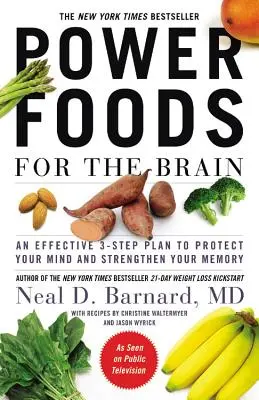 Alimentos energéticos para el cerebro: Un efectivo plan de 3 pasos para proteger su mente y fortalecer su memoria - Power Foods for the Brain: An Effective 3-Step Plan to Protect Your Mind and Strengthen Your Memory