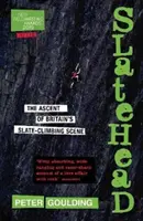 Slatehead - El ascenso de la escena británica de la escalada en pizarra - Slatehead - The Ascent of Britain's Slate-Climbing Scene