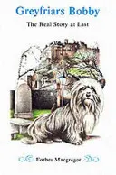 Greyfriars Bobby - Por fin la verdadera historia - Greyfriars Bobby - The Real Story at Last