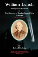 William Leitch - Científico presbiteriano y el concepto de cohete espacial Ocho 1854-1864 - William Leitch - Presbyterian Scientist & The Concept of Rocket Space Eight 1854-1864