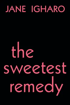 El remedio más dulce - The Sweetest Remedy