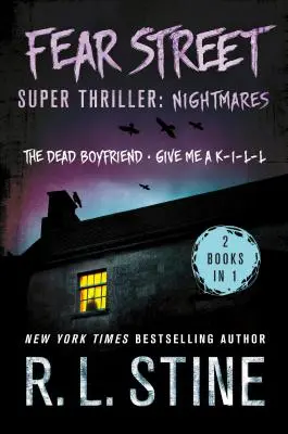 Fear Street Super Thriller: Pesadillas: (2 Libros en 1: El Novio Muerto; Dame una K-I-L-L) - Fear Street Super Thriller: Nightmares: (2 Books in 1: The Dead Boyfriend; Give Me a K-I-L-L)