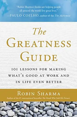 La Guía de la Grandeza: 101 lecciones para que lo bueno en el trabajo y en la vida sea aún mejor - The Greatness Guide: 101 Lessons for Making What's Good at Work and in Life Even Better