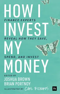 Cómo invierto mi dinero: Expertos en finanzas revelan cómo ahorran, gastan e invierten - How I Invest My Money: Finance Experts Reveal How They Save, Spend, and Invest