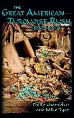 La gran fiebre americana de la turquesa, 1890-1910, tapa dura - The Great American Turquoise Rush, 1890-1910, Hardcover