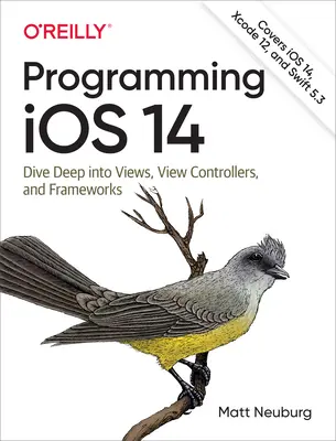 Programación de IOS 14: Profundiza en las vistas, los controladores de vistas y los frameworks - Programming IOS 14: Dive Deep Into Views, View Controllers, and Frameworks