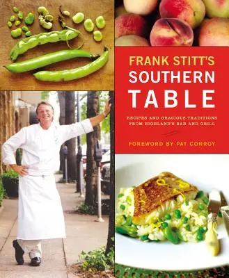 La mesa sureña de Frank Stitt: Recetas y tradiciones de Highlands Bar and Grill - Frank Stitt's Southern Table: Recipes and Gracious Traditions from Highlands Bar and Grill