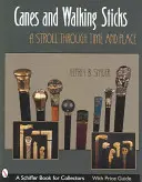 Bastones y bastones: Un paseo por el tiempo y el espacio - Canes & Walking Sticks: A Stroll Through Time and Place