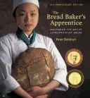 El Aprendiz de Panadero, Edición 15º Aniversario: Dominando el arte del pan extraordinario [Un libro de repostería] - The Bread Baker's Apprentice, 15th Anniversary Edition: Mastering the Art of Extraordinary Bread [A Baking Book]