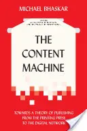 La máquina de contenidos: Hacia una teoría de la edición de la imprenta a la red digital - The Content Machine: Towards a Theory of Publishing from the Printing Press to the Digital Network