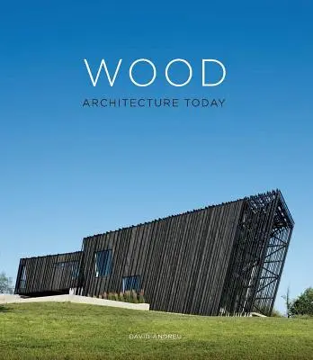 La arquitectura de madera hoy - Wood Architecture Today