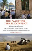 El conflicto palestino-israelí: Una introducción básica - Cuarta edición - The Palestine-Israel Conflict: A Basic Introduction - Fourth Edition