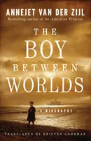 El niño entre los mundos: biografía - The Boy Between Worlds: A Biography