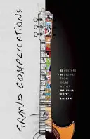 Grandes complicaciones: 50 guitarras y 50 historias del artista William Grit Laskin - Grand Complications: 50 Guitars and 50 Stories from Inlay Artist William Grit Laskin