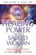 Die heilende Kraft der heiligen Frau: Gesundheit, Kreativität und Fruchtbarkeit für die Seele - The Healing Power of the Sacred Woman: Health, Creativity, and Fertility for the Soul