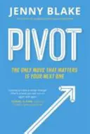 Pivote - El único movimiento que importa es el siguiente - Pivot - The Only Move That Matters Is Your Next One
