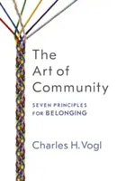 El arte de la comunidad: Siete principios para pertenecer - The Art of Community: Seven Principles for Belonging