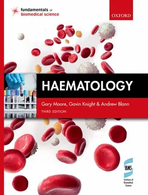 Hematología (Moore Gary (Visiting Professor Visiting Professor Middlesex University)) - Haematology (Moore Gary (Visiting Professor Visiting Professor Middlesex University))