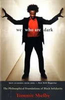 We Who Are Dark: Los fundamentos filosóficos de la solidaridad negra - We Who Are Dark: The Philosophical Foundations of Black Solidarity