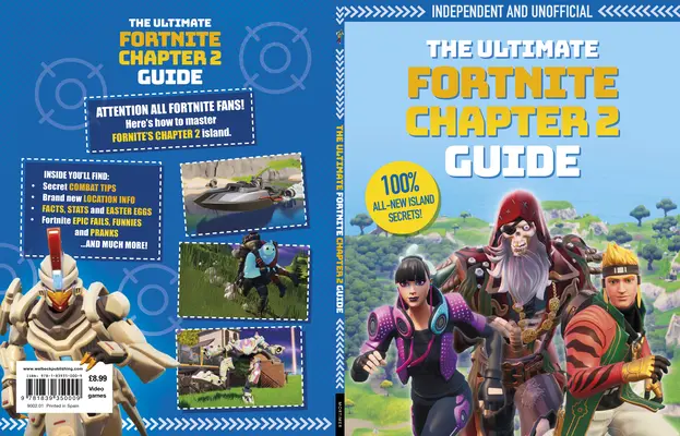 Guía Fortnite Ultimate Capítulo 2 (Independiente y no oficial): Independiente y No Oficial - The Fortnite Ultimate Chapter 2 Guide (Independent & Unofficial): Independent and Unofficial