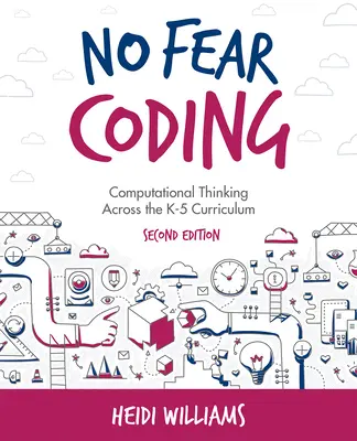 Codificación sin miedo: Pensamiento computacional en el plan de estudios de K-5 - No Fear Coding: Computational Thinking Across the K-5 Curriculum