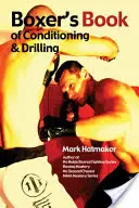 La Biblia del Contragolpe: La Respuesta Asesina a Cualquier Ataque - Boxer's Book of Conditioning & Drilling