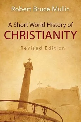 Breve historia mundial del cristianismo - A Short World History of Christianity