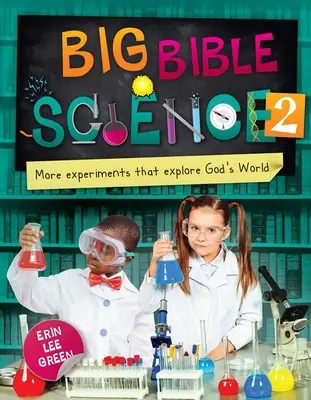 La gran ciencia de la Biblia 2: Más experimentos que exploran el mundo de Dios - Big Bible Science 2: More Experiments That Explore God's World