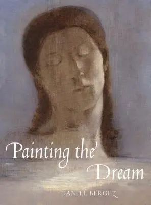 Pintar el sueño: Una historia de los sueños en el arte, del Renacimiento al Surrealismo - Painting the Dream: A History of Dreams in Art, from the Renaissance to Surrealism