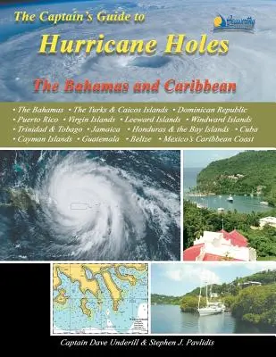 Guía del capitán de los agujeros de huracán: Las Bahamas y el Caribe - The Captain's Guide to Hurricane Holes: The Bahamas and Caribbean