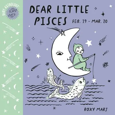 Astrología para bebés: Querido Piscis - Baby Astrology: Dear Little Pisces