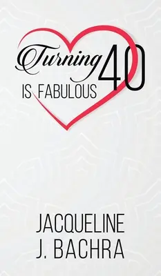 Cumplir 40 es fabuloso - Turning 40 Is Fabulous