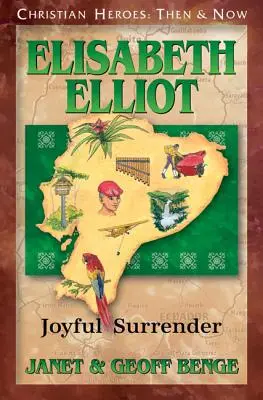 Elisabeth Elliot La Gozosa Entrega - Elisabeth Elliot: Joyful Surrender