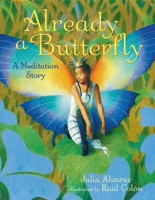 Ya Soy Una Mariposa Un Cuento para Meditar - Already a Butterfly: A Meditation Story