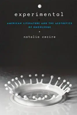 Experimental: La literatura norteamericana y la estética del conocimiento - Experimental: American Literature and the Aesthetics of Knowledge