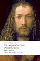 Doctor Faustus y otras obras - Doctor Faustus and Other Plays