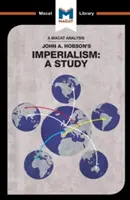 Análisis de Imperialism: A Study, de John A. Hobson - An Analysis of John A. Hobson's Imperialism: A Study