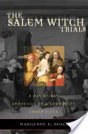 Los juicios de las brujas de Salem: Crónica diaria de una comunidad asediada - The Salem Witch Trials: A Day-By-Day Chronicle of a Community Under Siege