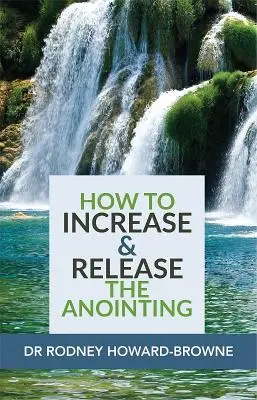 Cómo Aumentar y Liberar la Unción - How to Increase & Release the Anointing