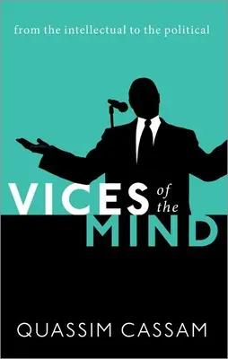 Vicios de la mente: De lo intelectual a lo político - Vices of the Mind: From the Intellectual to the Political